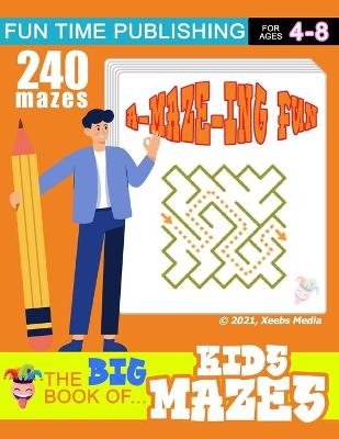 Book cover for The Big Book of Kids Mazes