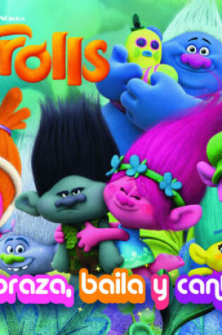 Cover of Trolls. �abraza, Baila Y Canta! / Dance! Hug! Sing! (Dreamworks)