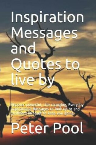 Cover of Inspiration Messages and Quotes to live by