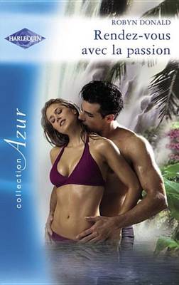 Book cover for Rendez-Vous Avec La Passion (Harlequin Azur)