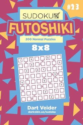 Book cover for Sudoku Futoshiki - 200 Normal Puzzles 8x8 (Volume 23)