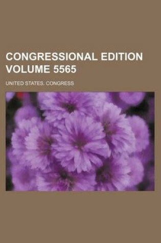 Cover of Congressional Edition Volume 5565