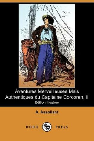 Cover of Aventures Merveilleuses Mais Authentiques Du Capitaine Corcoran, II (Edition Illustree) (Dodo Press)