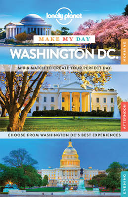 Book cover for Lonely Planet Make My Day Washington DC