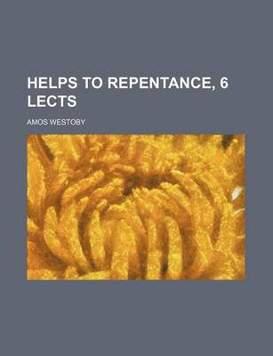 Book cover for Helps to Repentance, 6 Lects