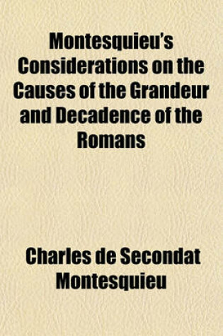 Cover of Montesquieu's Considerations on the Causes of the Grandeur and Decadence of the Romans