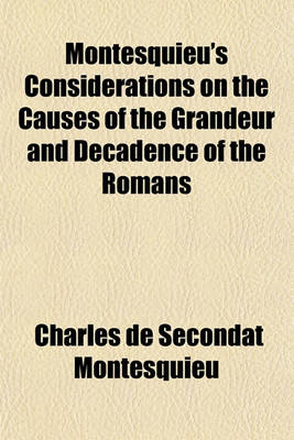 Book cover for Montesquieu's Considerations on the Causes of the Grandeur and Decadence of the Romans