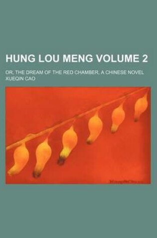 Cover of Hung Lou Meng; Or, the Dream of the Red Chamber, a Chinese Novel Volume 2