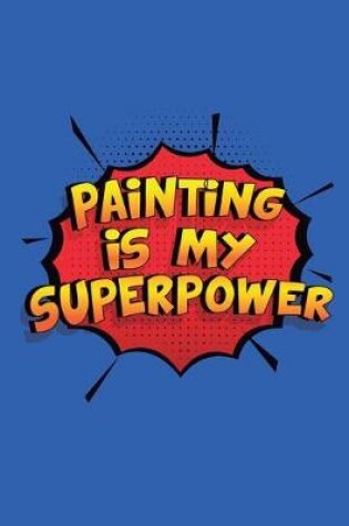 Cover of Painting Is My Superpower