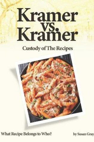 Cover of Kramer vs. Kramer - Custody of The Recipes