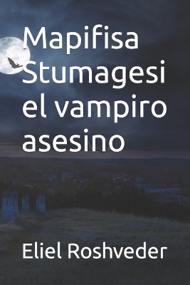 Book cover for Mapifisa Stumagesi el vampiro asesino