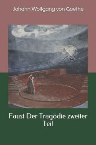 Cover of Faust Der Tragoedie zweiter Teil