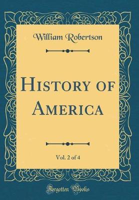 Book cover for History of America, Vol. 2 of 4 (Classic Reprint)