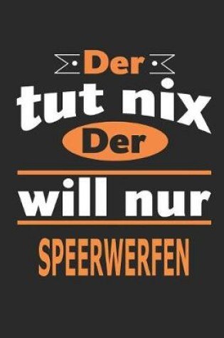 Cover of Der tut nix Der will nur speerwerfen