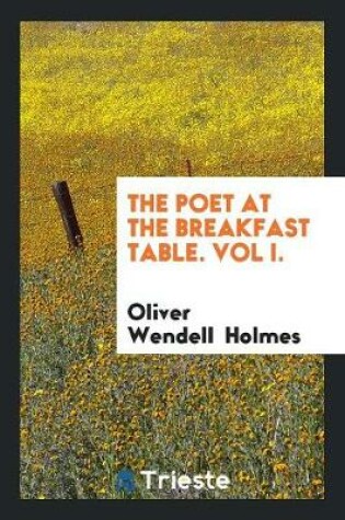 Cover of The Poet at the Breakfast Table. Vol I.