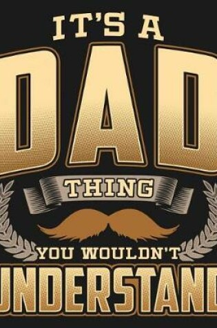 Cover of Its A Dad Thing You Wouldn't Understand