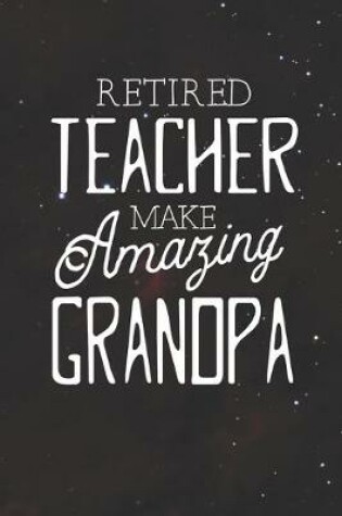 Cover of Retired Teacher Make Amazing Grandpa