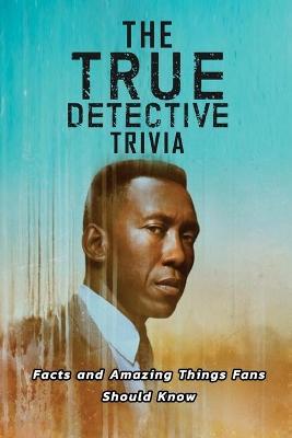 Book cover for The True Detective Trivia