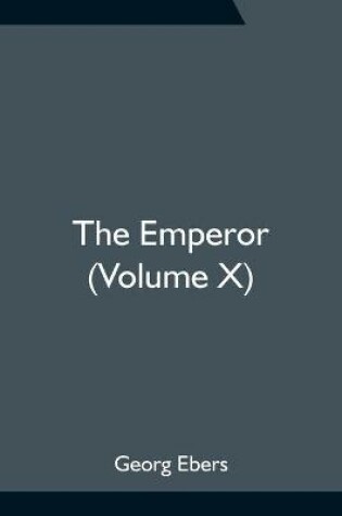 Cover of The Emperor (Volume X)