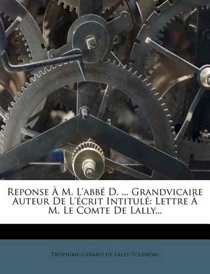 Book cover for Reponse A M. L'Abbe D. ... Grandvicaire Auteur de L'Ecrit Intitule