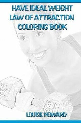 Cover of 'Have Ideal Weight' Law of Attraction Coloring Book