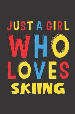 Book cover for Just A Girl Who Loves Skiing