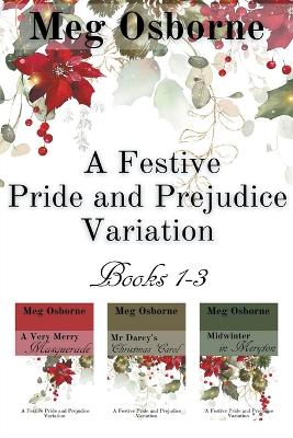 Book cover for A Festive Pride and Prejudice Variation Books 1-3