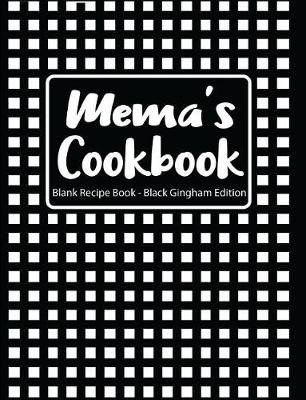 Book cover for Mema's Cookbook Blank Recipe Book Black Gingham Edition