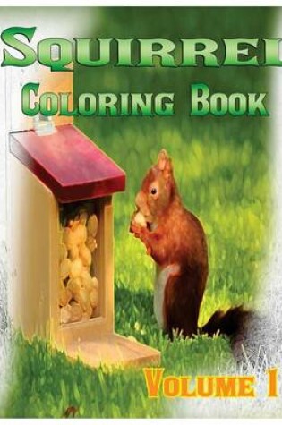 Cover of Squirrel Coloring Books Vol.1 for Relaxation Meditation Blessing