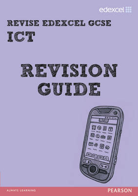 Cover of REVISE Edexcel: GCSE ICT Revision Guide - Print and Digital Pack