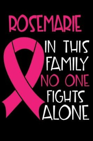 Cover of ROSEMARIE In This Family No One Fights Alone