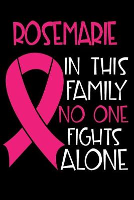 Book cover for ROSEMARIE In This Family No One Fights Alone