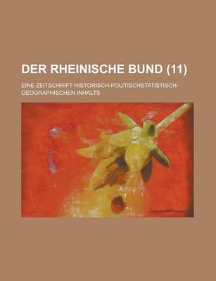 Book cover for Der Rheinische Bund; Eine Zeitschrift Historisch-Politischstatistisch-Geographischen Inhalts (11 )