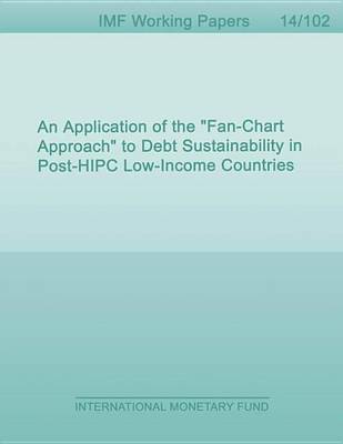 Book cover for An Application of the "Fan-Chart Approach" to Debt Sustainability in Post-HIPC Low-Income Countries