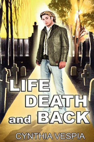 Cover of Life, Death, and Back
