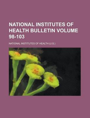 Book cover for National Institutes of Health Bulletin Volume 98-103