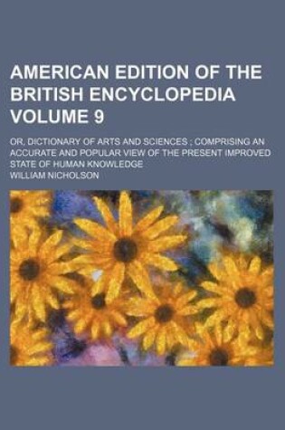 Cover of American Edition of the British Encyclopedia Volume 9; Or, Dictionary of Arts and Sciences; Comprising an Accurate and Popular View of the Present Improved State of Human Knowledge