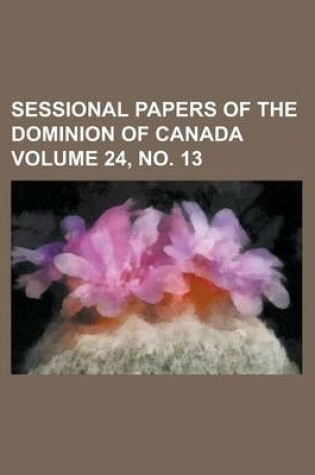 Cover of Sessional Papers of the Dominion of Canada Volume 24, No. 13