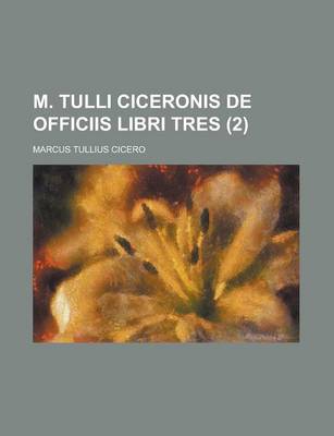 Book cover for M. Tulli Ciceronis de Officiis Libri Tres (2 )