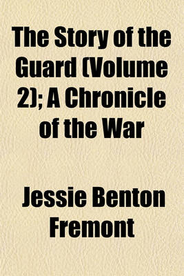 Book cover for The Story of the Guard (Volume 2); A Chronicle of the War