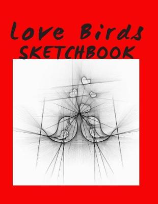 Book cover for Love Birds Sketchbook