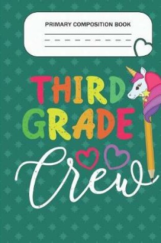 Cover of Primary Composition Book - Third Grade Crew