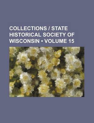 Book cover for Collections - State Historical Society of Wisconsin (Volume 15)