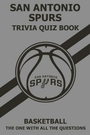 Cover of San Antonio Spurs Trivia Quiz Book