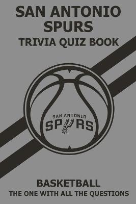 Book cover for San Antonio Spurs Trivia Quiz Book