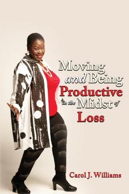 Book cover for Moving and Being Productive in the Midst of Loss