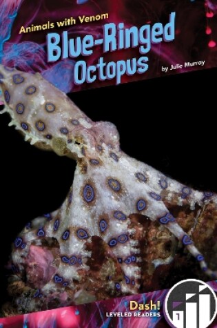 Cover of Animals with Venom: Blue-Ringed Octopus