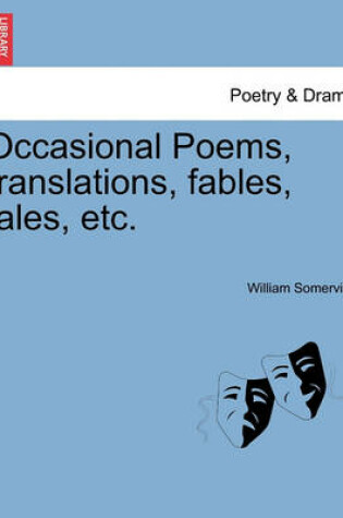 Cover of Occasional Poems, Translations, Fables, Tales, Etc.