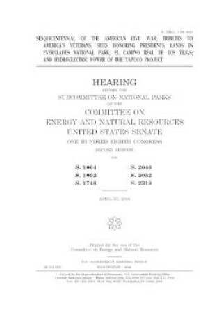 Cover of Sesquicentennial of the American Civil War; tributes to America's veterans; sites honoring presidents; lands in Everglades National Park; El Camino Real De Los Tejas; and hydroelectric power of the Tapoco Project