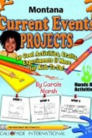 Cover of Montana Current Events Projects - 30 Cool Activities, Crafts, Experiments & More